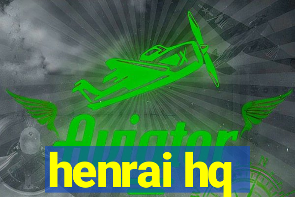 henrai hq